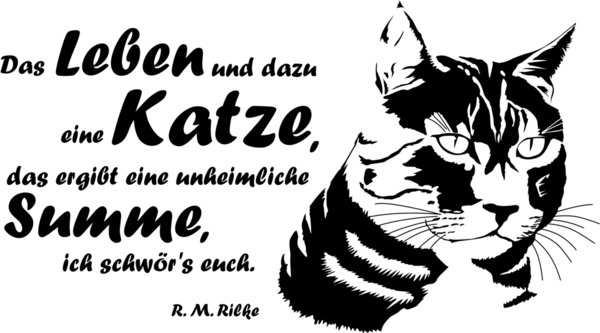 Das Leben und eine Katze - Spruch - Rilke - Wandtattoo